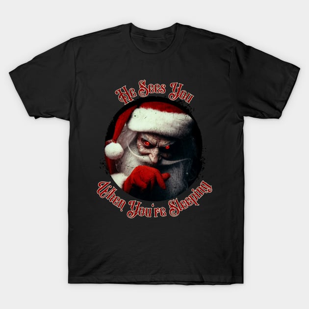 He Sees You When You're Sleeping T-Shirt by MilesNovelTs